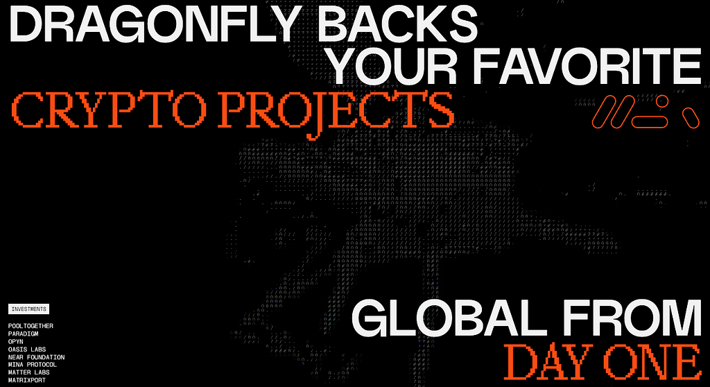 Black ASCII-art poster reading "Dragonfly backs your favorite crypto projects, global from day one"