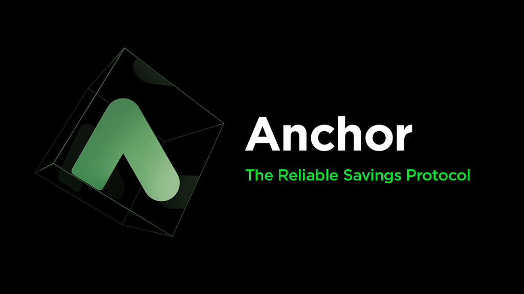 Anchor logo in a green wireframe cube on black, with the tagline "The Reliable Savings Protocol"